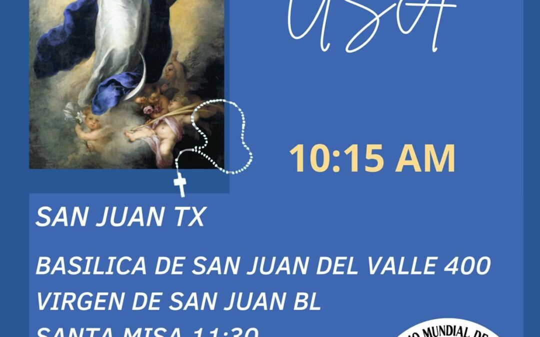 Únete al Rosario Mundial de Familias en la Basílica de Nuestra Señora de San Juan del Valle – ¡Invita a tu Familia!